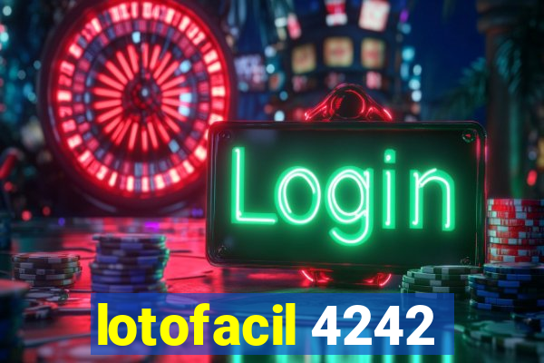 lotofacil 4242